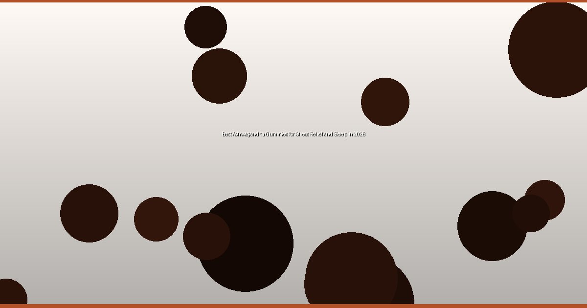 Best Ashwagandha Gummies for Stress Relief and Sleep in 2026 - Image 2