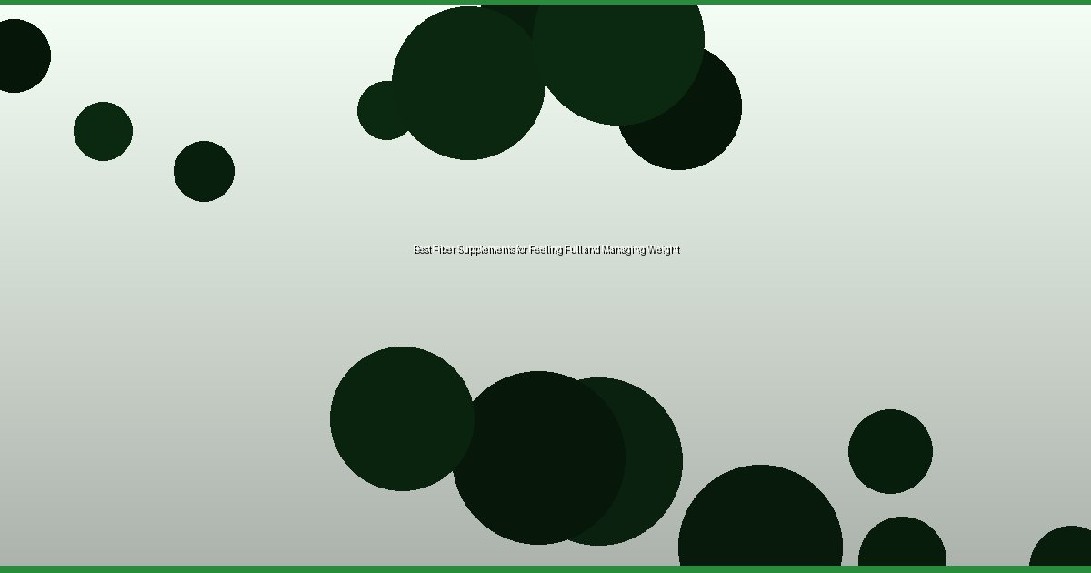 Best Fiber Supplements for Feeling Full and Managing Weight - Image 1