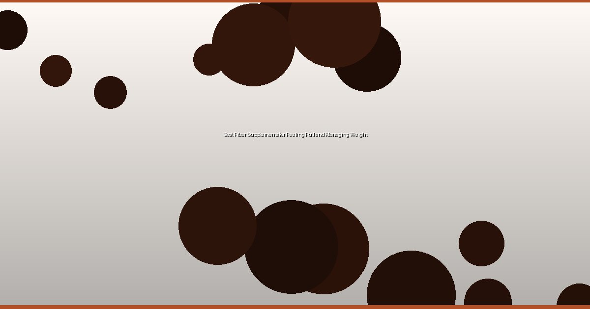 Best Fiber Supplements for Feeling Full and Managing Weight - Image 2