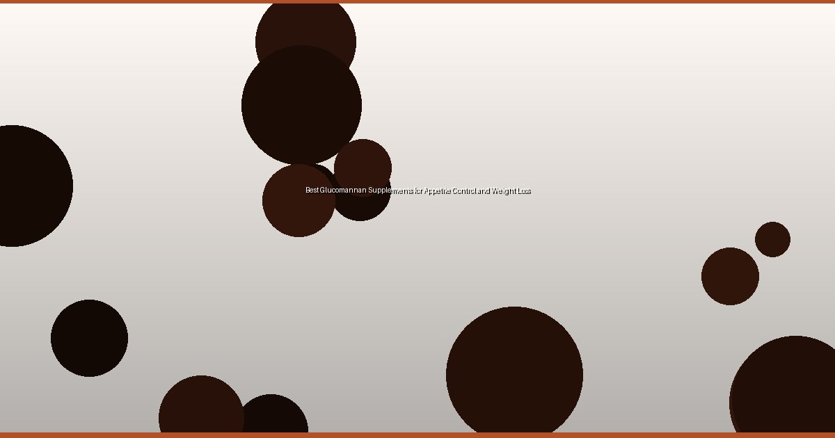 Best Glucomannan Supplements for Appetite Control and Weight Loss - Image 2