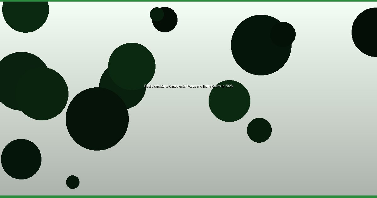 Best Lion's Mane Capsules for Focus and Brain Health in 2026 - Image 1