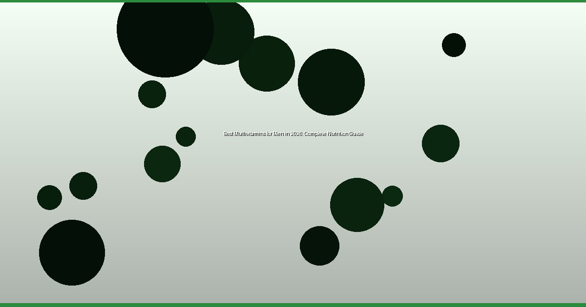 Best Multivitamins for Men in 2026: Complete Nutrition Guide - Image 1