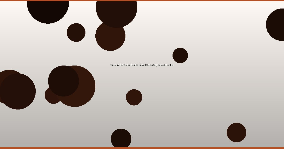 Creatine for Brain Health: How It Boosts Cognitive Function - Image 2