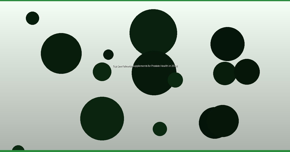 Top Saw Palmetto Supplements for Prostate Health in 2026 - Image 1