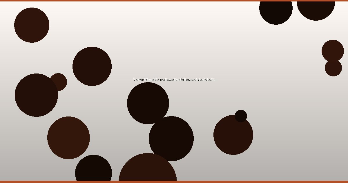 Vitamin D3 and K2: The Power Duo for Bone and Heart Health - Image 2