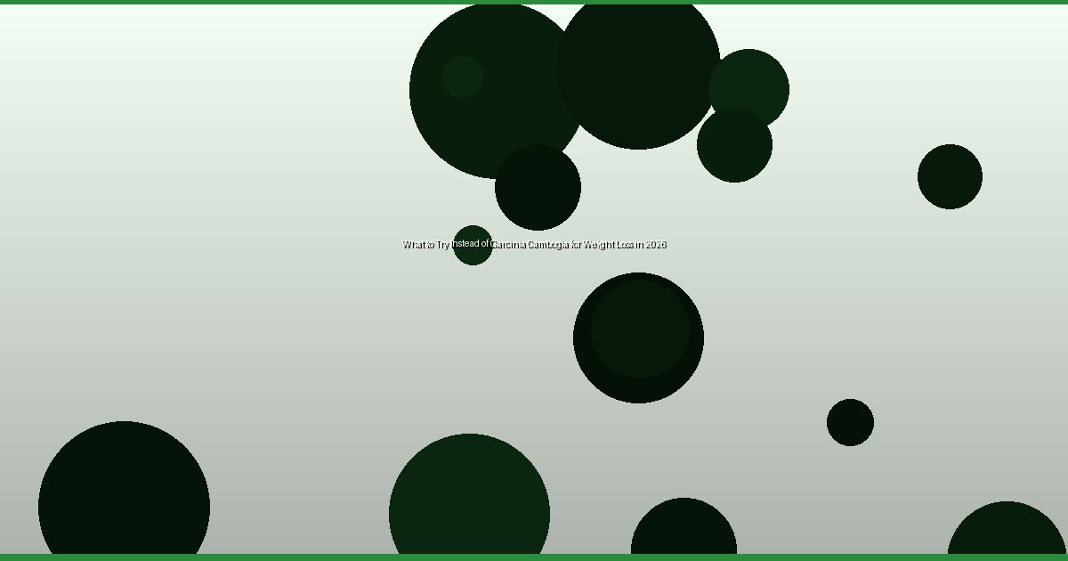 What to Try Instead of Garcinia Cambogia for Weight Loss in 2026 - Image 1