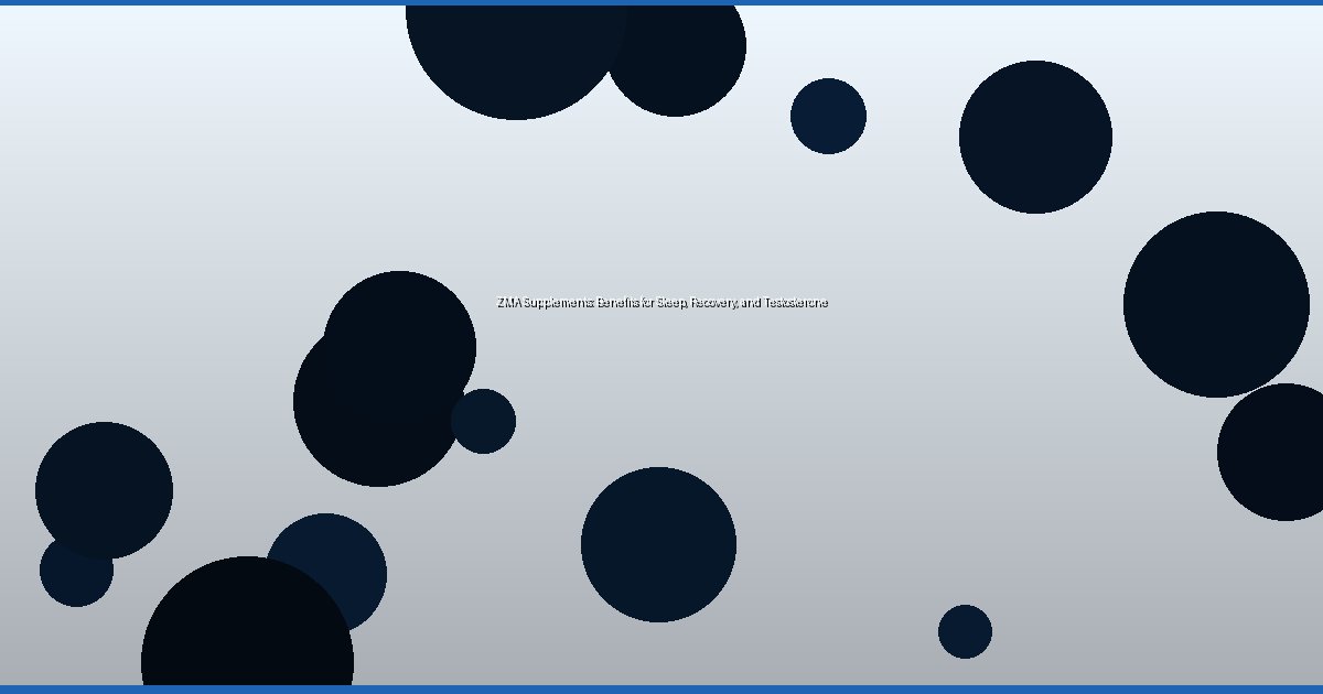 ZMA Supplements: Benefits for Sleep, Recovery, and Testosterone - Image 3